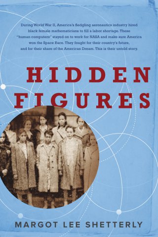 Hidden Figures: The Untold Story of the Black Women Mathematicians Who Powered Early Space&nbsp;Exploration
