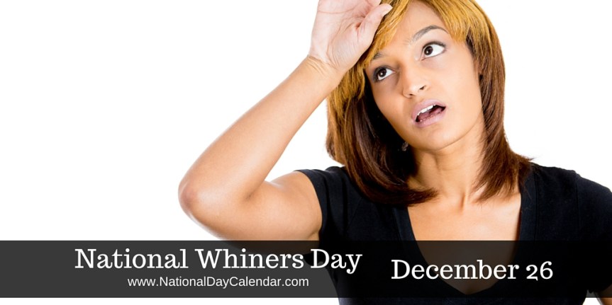 #NationalWhinersDay