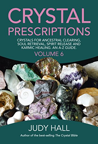 Crystal Prescriptions: Volume&nbsp;6