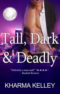 Tall Dark & Deadly by Kharma&nbsp;Kelley