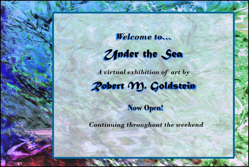 Under the Sea, a Virtual Art Gallery Showcasing  the work of Rob&nbsp;Goldstein