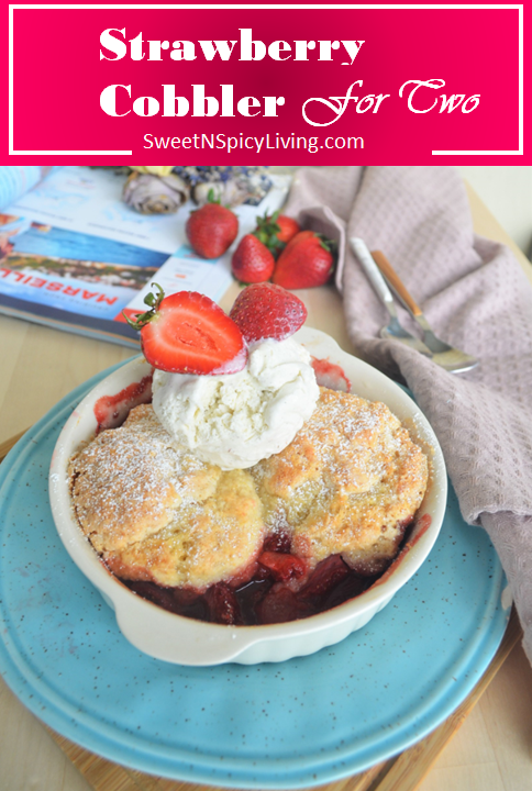 Summer Favorite Strawberry Cobbler for Two, with Cornmeal Biscuit Topping&nbsp;—