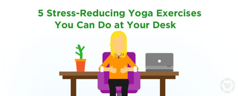 Yoga you can do at your Desk to Reduce Stress [Visual] —&nbsp;ecogreenlove