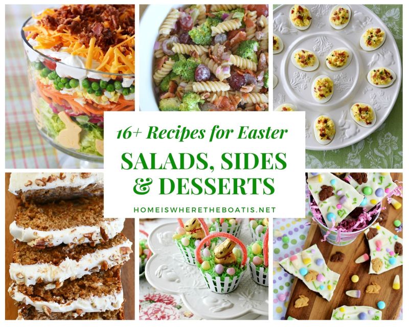 16+ Recipes for Easter or Spring: Sides, Salads and Desserts — Home is Where the Boat&nbsp;Is
